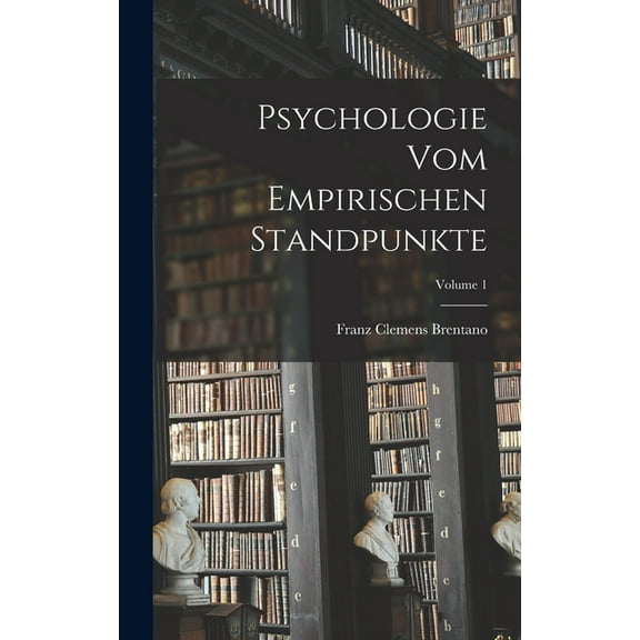 Psychologie Vom Empirischen Standpunkte; Volume 1 (Hardcover)