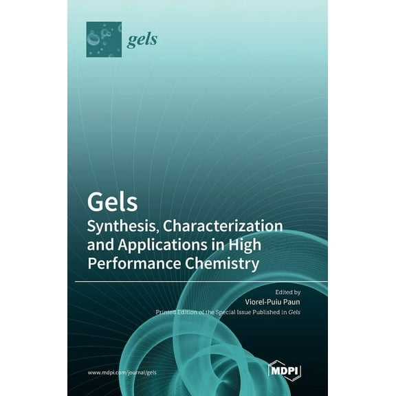 Gels: Synthesis, Characterization and Applications in High Performance Chemistry, (Hardcover)
