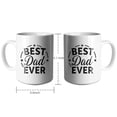 thumbnail image 4 of Best Dad Ever Coffee Mugs 15 OZ Sublimation Mugs,Double-sided Printing Ceramic Cups Ceramic Mugs for Coffee,Tea,Hot Cocoa, 4 of 4