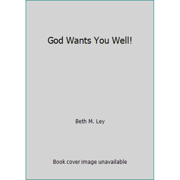 Pre-Owned God Wants You Well! (Paperback) 1890766194 9781890766191