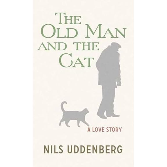 Pre-Owned The Old Man and the Cat: A Love Story (Library Binding) 1628999594 9781628999594