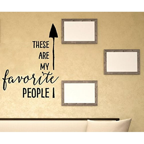 These are My Favorite People Vinyl Wall Decal Lettering, 23 x 18 , Black