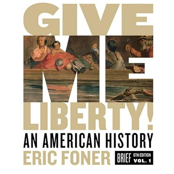 Pre-Owned Give Me Liberty!: An American History (Paperback) 0393418189 9780393418187