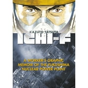 Ichi-F: Ichi-F: A Worker's Graphic Memoir of the Fukushima Nuclear Power Plant (Paperback)