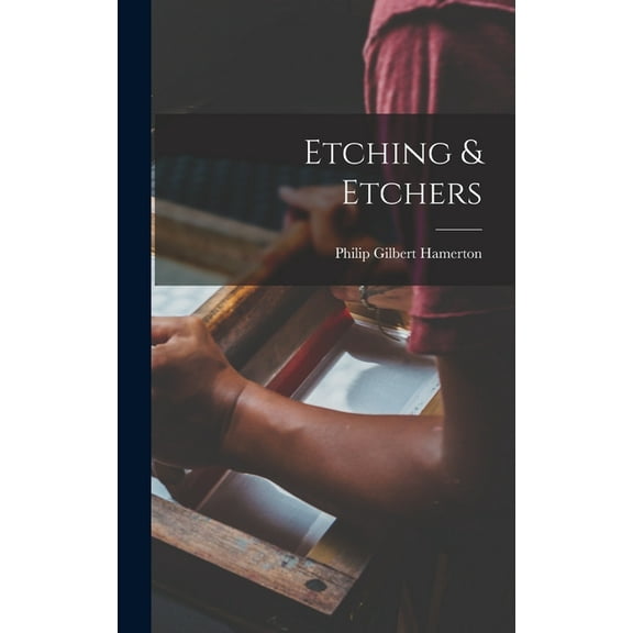 Etching & Etchers, (Hardcover)