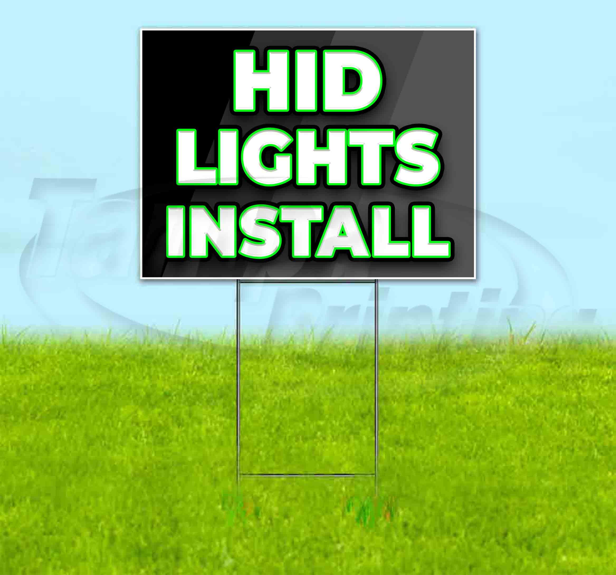 HID Lights Install (18"" X 24"") Yard Sign, Includes Metal Step Stake
