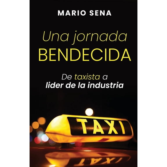 Una jornada Bendecida: De taxista a lider de la industria, (Paperback)