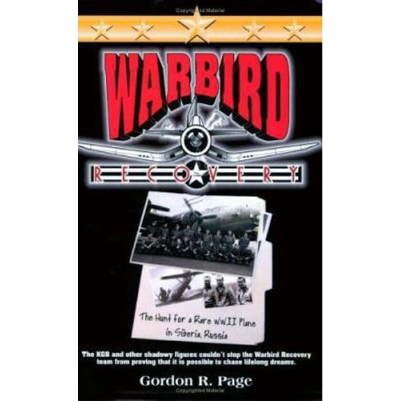 Pre-Owned Warbird Recovery: The Hunt for a Rare Wwii Plane in Siberia, Russia (Paperback) 0595354785 9780595354788