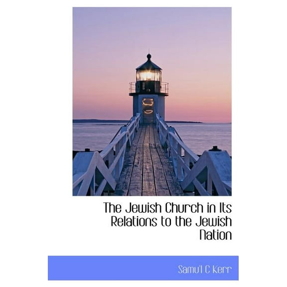 The Jewish Church in Its Relations to the Jewish Nation (Hardcover)