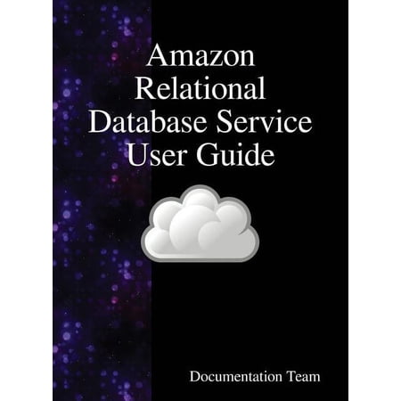 Amazon Relational Database Service User Guide (Hardcover)