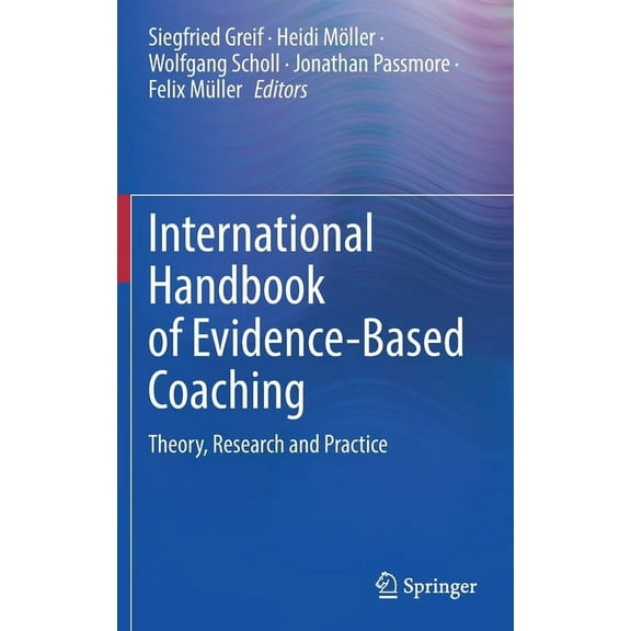 International Handbook of Evidence-Based Coaching: Theory, Research and Practice, (Hardcover)