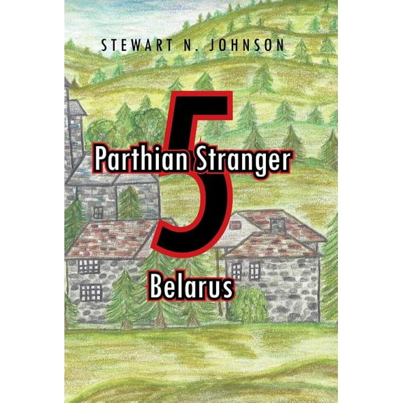 Parthian Stranger 5 : Belarus (Hardcover)