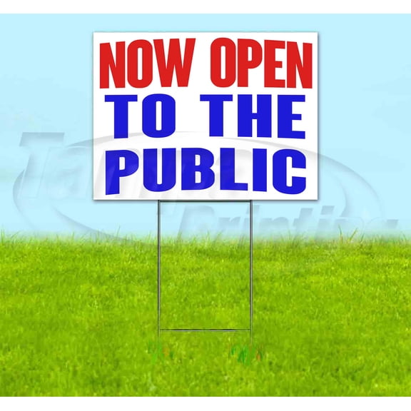 Now Open To The Public (18" x 24") Yard Sign, Includes Metal Step Stake
