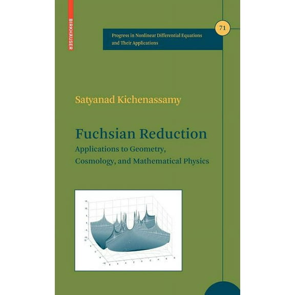 Progress in Nonlinear Differential Equat Fuchsian Reduction: Applications to Geometry, Cosmology and Mathematical Physics, Book 71, (Hardcover)