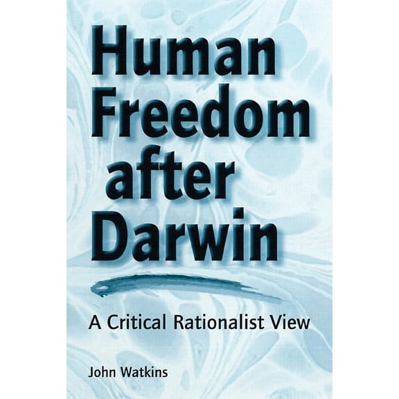 Human Freedom After Darwin: A Critical Rationalist View (Hardcover)