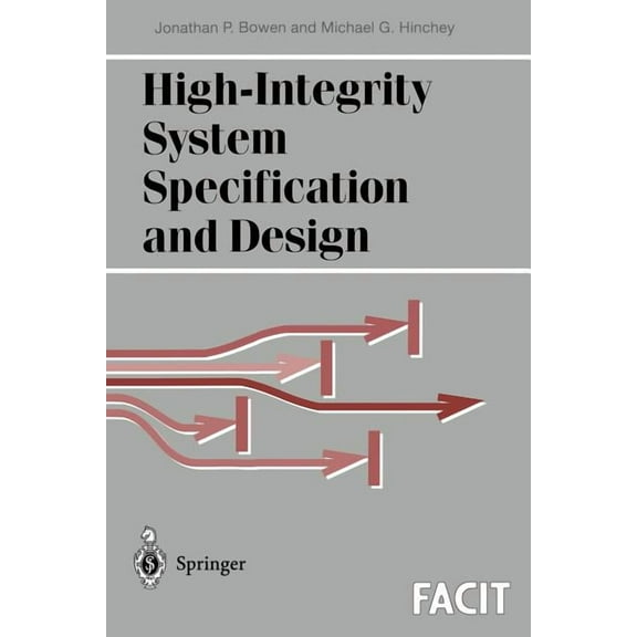 Formal Approaches to Computing and Infor High-Integrity System Specification and Design, (Paperback)