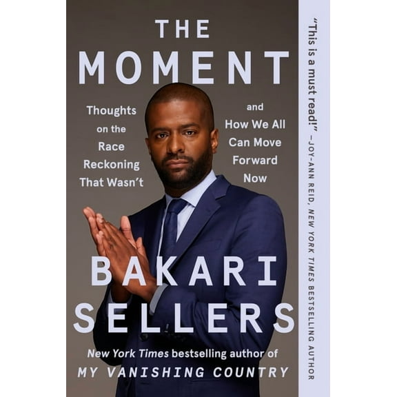 The Moment: Thoughts on the Race Reckoning That Wasn't and How We All Can Move Forward Now, (Paperback)