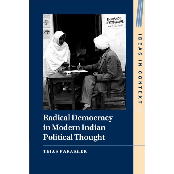 Ideas in Context Radical Democracy in Modern Indian Political Thought, Book 149, (Paperback)
