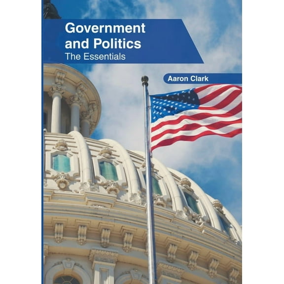 Government and Politics: The Essentials, (Hardcover)