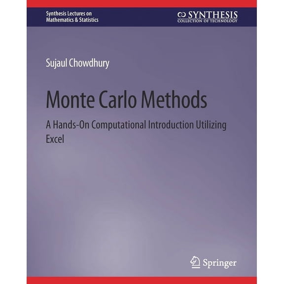 Synthesis Lectures on Mathematics & Stat Monte Carlo Methods: A Hands-On Computational Introduction Utilizing Excel, (Paperback)