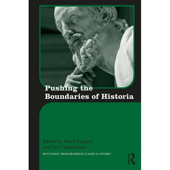 Routledge Monographs in Classical Studie Pushing the Boundaries of Historia, (Hardcover)