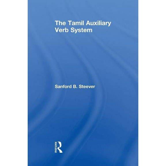 Routledge Studies in Asian Linguistics The Tamil Auxiliary Verb System, (Paperback)