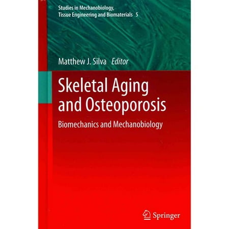 Skeletal Aging and Osteoporosis: Biomechanics and Mechanobiology