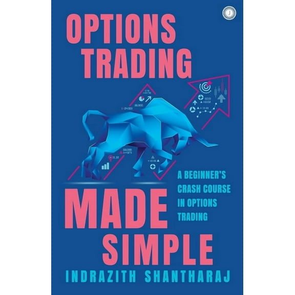 Options Trading Made Simple: A Beginner's Crash Course in Options Trading, (Paperback)
