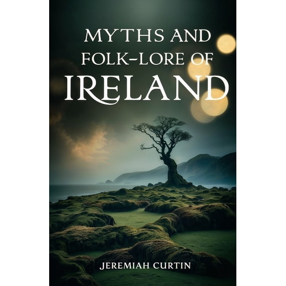 Myths and Folk-lore of Ireland, (Paperback)