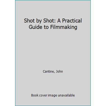 Shot by Shot: A Practical Guide to Filmmaking 0963743325 (Hardcover - Used)