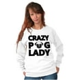 thumbnail image 3 of Crazy Pug Lady Dog Pets Owner Rescue Women Crewneck Sweatshirt Brisco Brands S, 3 of 5