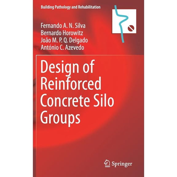 Building Pathology and Rehabilitation Design of Reinforced Concrete Silo Groups, Book 10, (Hardcover)