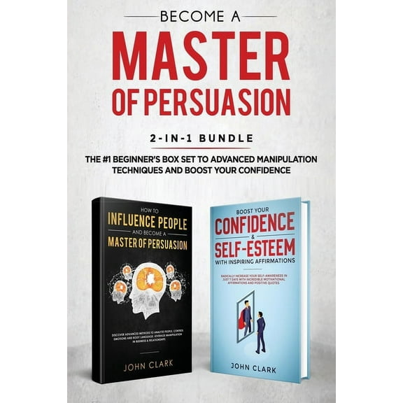 Become A Master of Persuasion 2-in-1 Bundle: How to Influence People 5 Hours of Positive Affirmations - The #1 Beginne, (Paperback)