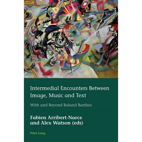 European Connections Intermedial Encounters Between Image, Music and Text: With and Beyond Roland Barthes, Book 49, (Paperback)