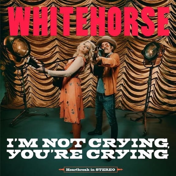 Whitehorse - I'M NOT CRYING, YOU'RE CRYING - Music & Performance - CD