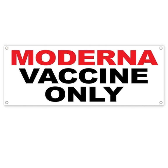 Moderna Vaccine Only 13 oz Vinyl Banner With Metal Grommets