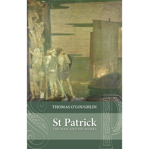 Saint Patrick: The Man and His Works, (Paperback)