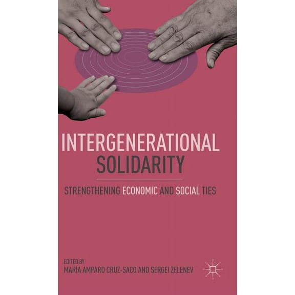 Intergenerational Solidarity: Strengthening Economic and Social Ties, (Hardcover)