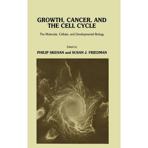 Experimental Biology and Medicine Growth, Cancer, and the Cell Cycle: The Molecular, Cellular, and Developmental Biology, Book 5, (Hardcover)