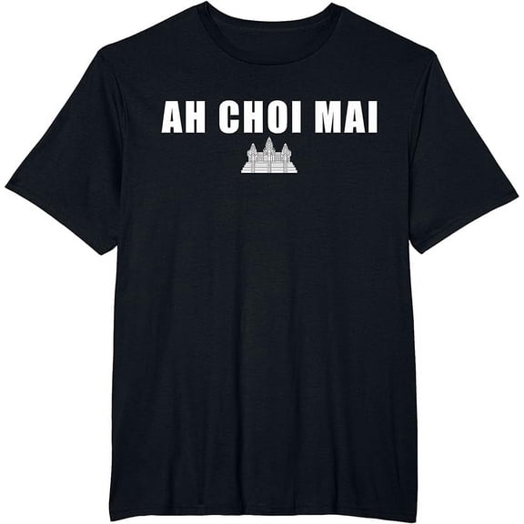 Khmer Cambodian Ah Choi Mai Funny T-Shirt