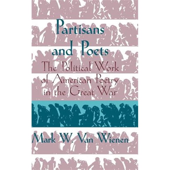 Pre-Owned Cambridge Studies in American Literature Partisans and Poets, Book 107, (Hardcover)