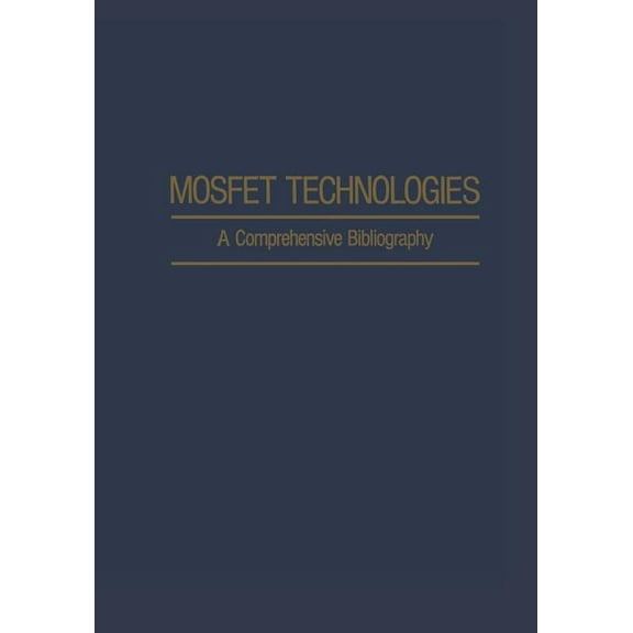 Ifi Data Base Library Mosfet Technologies: A Comprehensive Bibliography, (Paperback)