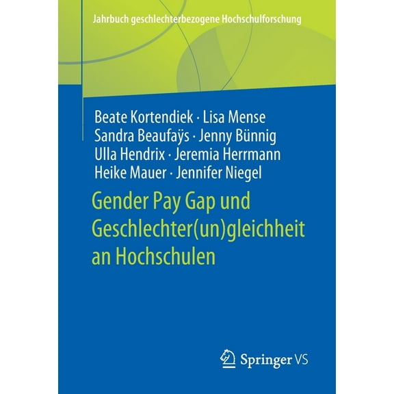 Jahrbuch Geschlechterbezogene Hochschulf Gender Pay Gap Und Geschlechter(un)Gleichheit an Hochschulen, (Paperback)