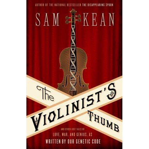 Pre-Owned The Violinist's Thumb: And Other Lost Tales of Love, War, and Genius, as Written by Our Genetic Code (Hardcover) 0316182311 9780316182317