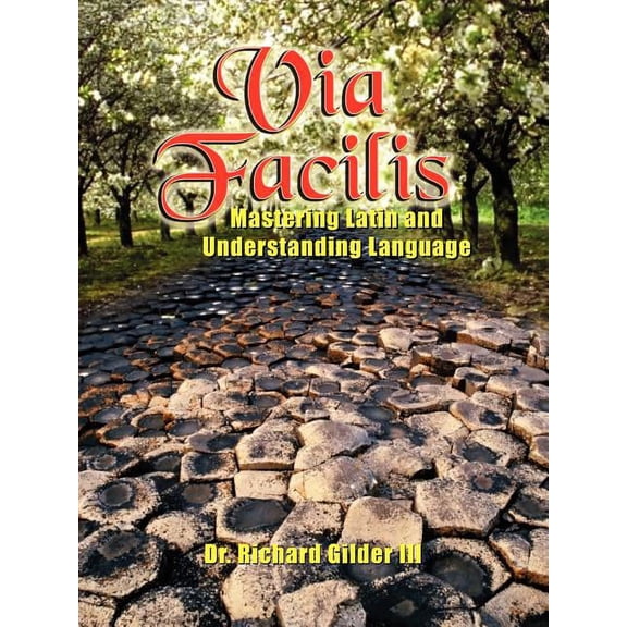 Via Facilis: Mastering Latin and Understanding Language, (Paperback)
