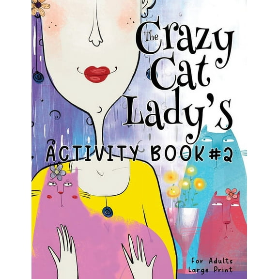 The Crazy Cat Lady's Activity Book #2, (Paperback)
