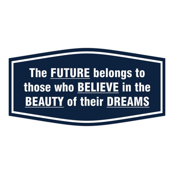 Signs ByLITA Fancy The Future Belongs to Those Who Believe in the Beauty of Their Dreams Durable ABS Plastic | Laser Engraved | Easy Installation | Elegant Design Sign (Navy Blue / White) - Large
