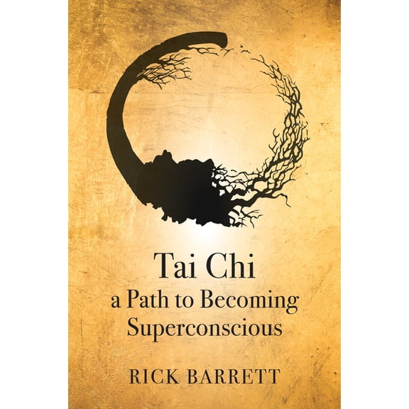 Tai CHI a Path to Becoming Superconscious, (Paperback)