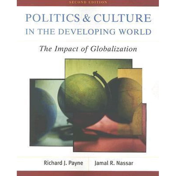 Pre-Owned Politics and Culture in the Developing World: The Impact of Globalization (2nd Edition) (Paperback) 0321209508 9780321209504