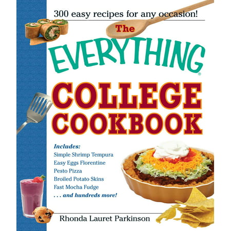 The Everything College Cookbook : 300 Hassle-Free Recipes For Students On The Go